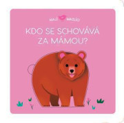 Malí maznáčikovia Kto sa schováva za mamou?