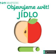 MiniPÉDIA Objavujeme svet! Jedlo