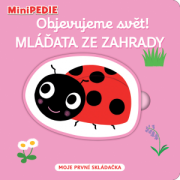 MiniPÉDIA Objavujeme svet! Mláďatá zo záhrady