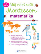 Môj veľký zošit Montessori - matematika - 3 až 6 rokov
