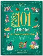 101 príbehov zo začarovaného lesa Sara Ugolotti, Stefania Leonardi Hartlley