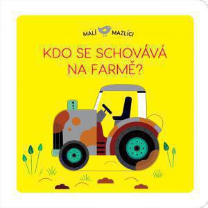 Malí maznáčikovia Kto sa schováva na farme?