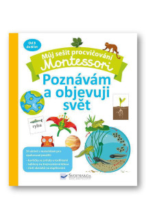 Môj zošit precvičovania Montessori Poznávam a objavujem svet