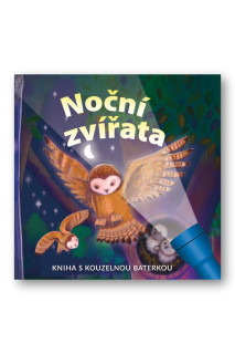 Nočné zvieratá - Kniha s kúzelnou baterkou