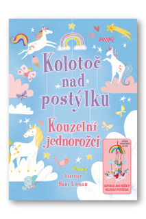 Kolotoč nad postieľku - Kúzelní jednorožci