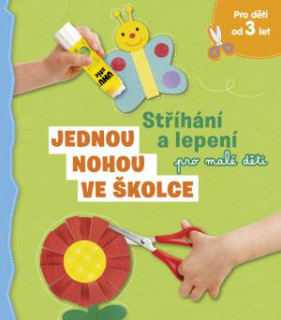 Jednou nohou v škôlke Strihanie a lepenie pre malé deti