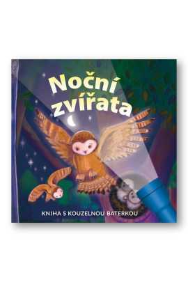 Nočné zvieratá - Kniha s kúzelnou baterkou