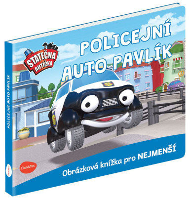 Obrázková knižka Statočná autíčka - Policajné auto Pavlík