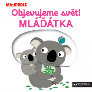 MiniPÉDIA – Objavujeme svet! Mláďatká