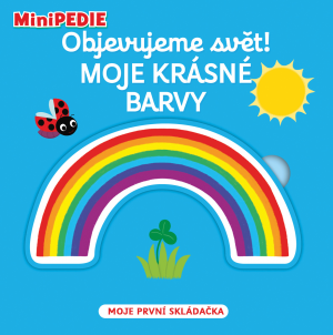 MiniPÉDIA Objavujeme svet! Moje krásne farby