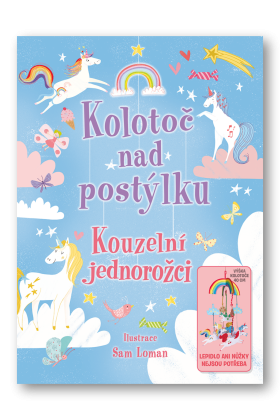 Kolotoč nad postieľku - Kúzelní jednorožci