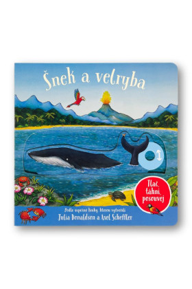 Slimák a veľryba Tlač, ťahaj, posúvaj Julia Donaldson, Axel Scheffler