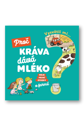 Vysvetli mi... Prečo krava dáva mlieko?