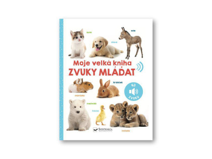 Moja veľká kniha Zvuky mláďat