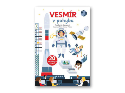 Vesmír v pohybe Sophie Dussaussois, Marc-Etienne Peintre