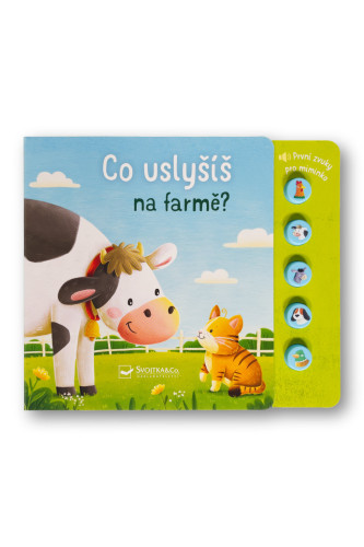 Čo počuješ na farme? Prvé zvuky pre bábätko Sarah Dietz