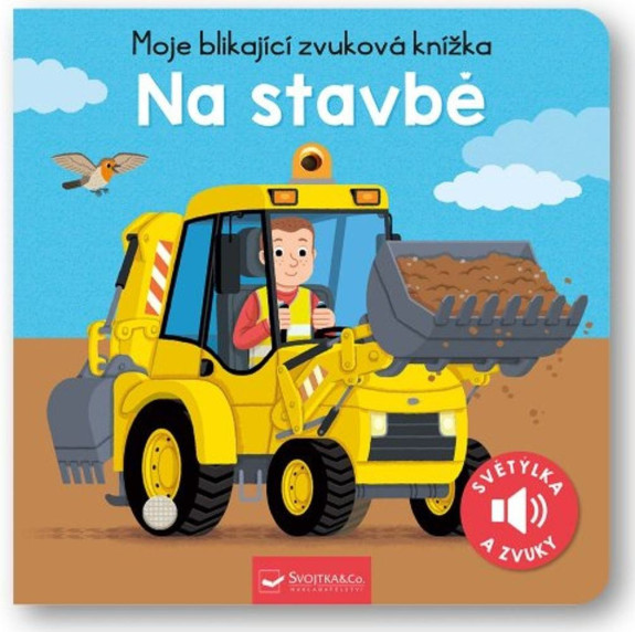 Moja blikajúca zvuková knižka Na stavbe